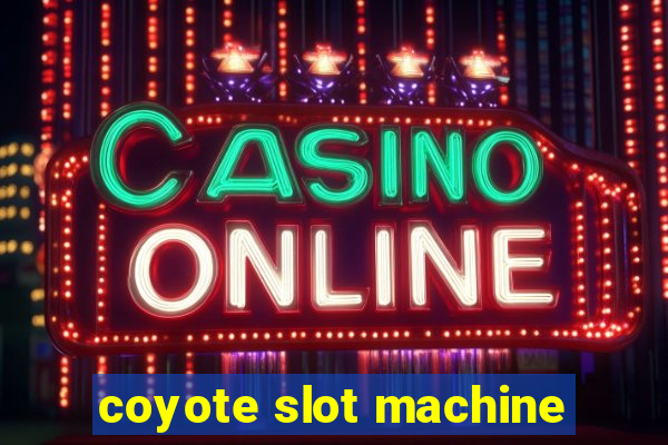 coyote slot machine